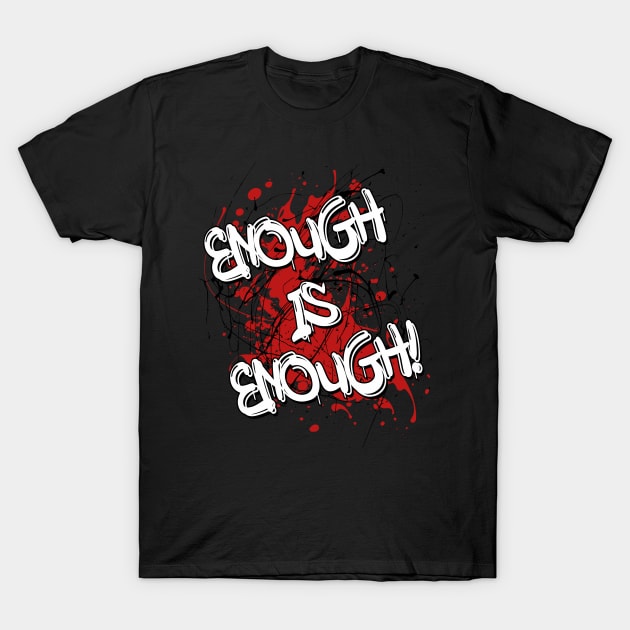 Enough Is Enough! - Cost Of Living Crisis T-Shirt by Gothic Rose Designs